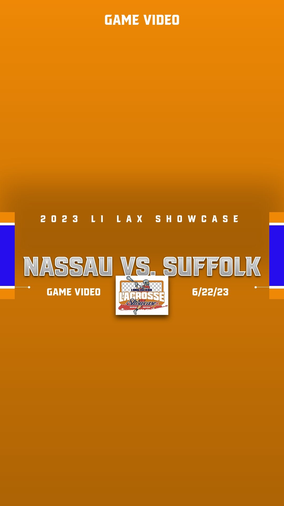 2023 LI Lax Showcase Nassau vs. Suffolk Game Video